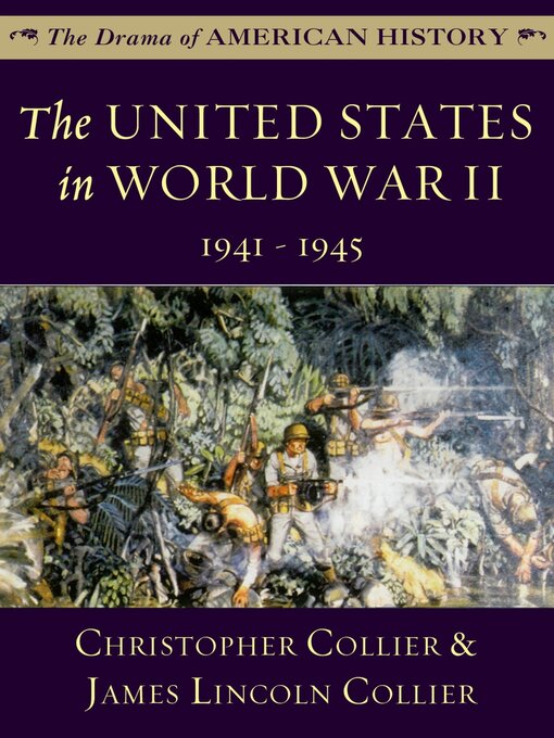 Title details for The United States in World War II: 1941–1945 by Christopher Collier - Available